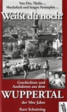 Kurt Schn&ouml;ring - Wei&szlig;t du noch? Geschichten und Anekdoten aus dem Wuppertal der 50er Jahre