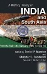 Daniel P. (EDT)/ Sundaram Marston, Daniel Marston, Daniel P. Marston, Daniel P. Marston D. Phil., Chandar Sundaram, Chandar S. Sundaram... - A Military History of India And South Asia