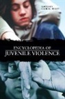 Laura L. (EDT) Finley, Laura Finley, Laura L. Finley, Finley Laura L. - Encyclopedia of Juvenile Violence