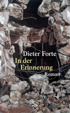 Dieter Forte - In der Erinnerung
