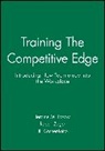 Jill Casner-Lotto, Casner-Lotto Jill, Rosow, Jerome M Rosow, Jerome M. Rosow, Jerome M. Zager Rosow... - Training the Competitive Edge