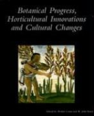 Mauro Ambrosoli, Nurhan Atasoy, Michel Conan, Michel (EDT)/ Kress Conan, Peter Del Tredici, W John Kress... - Botanical Progress, Horticultural Innovation, and Cultural Change