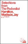 H. Commager, HAMILTON, Alexander Hamilton, Alexander Madison Hamilton, Madison Hamilton, J. Madison... - Selections From the Federalist