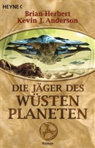 Anderson, Kevin J Anderson, Kevin J. Anderson, Herber, Bria Herbert, Brian Herbert - Die J&auml;ger des W&uuml;stenplaneten