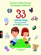 Andreas Schlumberger, Christoph Fellehner, Christopher Fellehner - 33 einfache Dinge, die du tun kannst, um die Welt zu retten