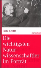 Fritz Krafft, Fritz (Prof. Dr.) Krafft - Die wichtigsten Naturwissenschaftler im Portr&auml;t