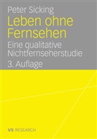 Peter Sicking - Leben ohne Fernsehen