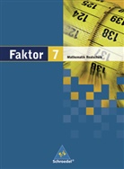 Max Schr&ouml;der, Bernd Wurl, Alexander Wynands - Faktor, Mathematik Realschule: Faktor - Mathematik f&uuml;r Realschulen in Niedersachsen, Bremen, Hamburg und Schleswig-Holstein - Ausgabe 2005