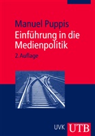Manuel Puppis, Manuel (Prof. Dr.) Puppis - Einf&uuml;hrung in die Medienpolitik