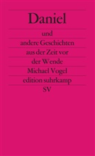 Michael Vogel - Daniel und andere Geschichten aus der Zeit vor der Wende