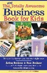 Adriane G Berg, Adriane G. Berg, Arthur Bochner, Arthur/ Bochner Bochner, Rose Bochner - New Totally Awesome Business Book for Kids