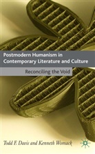 Davis, T Davis, T. Davis, Todd F. Davis, Todd F. Womack Davis, K Womack... - Postmodern Humanism in Contemporary Literature and Culture