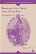 L Woods, L. Woods, Leigh Woods - Transatlantic Stage Stars in Vaudeville and Variety
