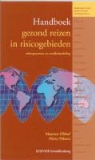 M. Olthof, H. Palsma, Harry Palsma, J. Rabou, John Rabou - Handboek gezond reizen in risicogebieden / druk 1