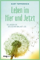 Kurt Tepperwein - Leben im Hier und Jetzt