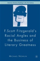 M Nowlin, M. Nowlin, Michael Nowlin, Michael. Nowlin - F.scott Fitzgerald s Racial Angles and the Business of Literary