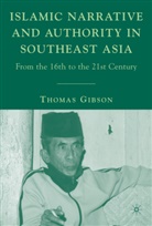 T Gibson, T. Gibson, Thomas Gibson - Islamic Narrative and Authority in Southeast Asia