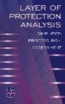 CCPS, Ccps (Center For Chemical Process Safety, CCPS (Center for Chemical Process Safety), Center for Chemical Process Safety (Ccps, Center for Chemical Process Safety (CCPS), Lastcenter for Ch... - Layer of Protection Analysis