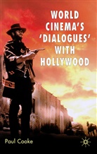 Cooke, P Cooke, P. Cooke, Paul Cooke - World Cinema's 'Dialogues' With Hollywood