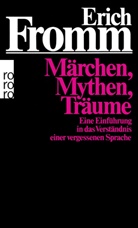 Erich Fromm - M&auml;rchen, Mythen, Tr&auml;ume