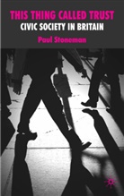 P Stoneman, P. Stoneman, Paul Stoneman - This Thing Called Trust