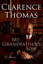 Clarence Thomas - My Grandfather's Son
