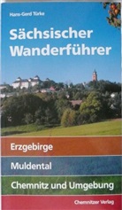 Hans-G T&uuml;rke, Hans-Gerd T&uuml;rke - S&auml;chsischer Wanderf&uuml;hrer - Tl.1: S&auml;chsischer Wanderf&uuml;hrer