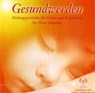 Petra Schneider, Petra Schneider - Gesundwerden, 1 Audio-CD (Audio book)