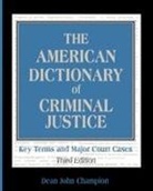 Dean J. Champion, Dean John Champion, Dean John (Professor of Criminal Justice Champion, Champion Dean John - The American Dictionary of Criminal Justice