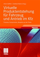 Ph Rainer, Ph Rainer, Gotthard Rainer, Gotthard Ph. Rainer, Ulric Seiffert, Ulrich Seiffert - Virtuelle Produktentstehung f&uuml;r Fahrzeug und Antrieb im Kfz