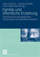 Jutta Ecarius, Carol Groppe, Carola Groppe, Hans Malmede - Familie und &ouml;ffentliche Erziehung