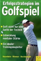 Martin Hasenbein, Heinz Dieter Recktenwald, Heinz-Dieter Recktenwald, Bernt Wimmer - Erfolgsstrategien im Golfspiel