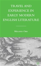 M Ord, M. Ord, Melanie Ord - Travel and Experience in Early Modern English Literature