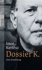 Imre Kertesz, Imre Kert&eacute;sz - Dossier K.