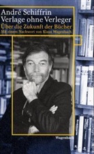 Andre Schiffrin, Andr&eacute; Schiffrin - Verlage ohne Verleger
