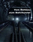 BL Alp Transit AG, BLS Alp Transit AG, BLS Alp Transit AG - L&ouml;tschberg-Basistunnel - Vom Rohbau zum Bahntunnel