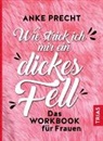 Anke Precht - Wie strick ich mir ein dickes Fell