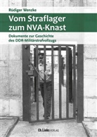 R&uuml;diger Wenzke - Vom Straflager zum NVA-Knast