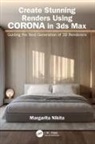 Margarita Nikita - Create Stunning Renders Using Corona in 3ds Max