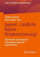 Cathleen Grunert, Ludwig, Katja Ludwig - Jugend - L&auml;ndliche R&auml;ume - Peripherie(sierung)