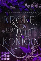 Alexandra Lehnert - Krone der Blutk&ouml;nigin (Royal Legacy 2)