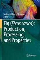 Mohamed Fawzy Ramadan, Mohamed Fawzy Ramadan - Fig (Ficus carica): Production, Processing, and Properties