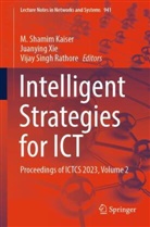 M Shamim Kaiser, M. Shamim Kaiser, Vijay Singh Rathore, Vijay Singh Rathore, Juanying Xie - Intelligent Strategies for ICT