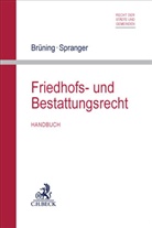 Florian Becker u a, Christoph Br&uuml;ning, Tade Matthias Spranger, Tade Spranger, Tade Matthias Spranger - Friedhofs- und Bestattungsrecht