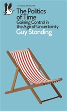 Guy Standing, Standing Guy - The Politics of Time