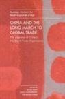 Alan Alexandroff, Rafael Gomez, Sylvia Ostry, Alan S Alexandroff, Rafael Gomez, Gomez Rafael... - China and the Long March toGlobal Trade
