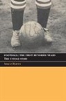 Adrian Harvey, Harvey Adrian, Boria Majumdar, J A Mangan - Football, the First Hundred Years