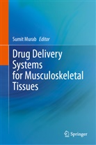Sumit Murab - Drug Delivery Systems for Musculoskeletal Tissues