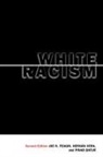 Pinar Batur, Batur Pinar, Joe R Feagin, Joe R. Feagin, Feagin Joe R., Hernan Vera... - White Racism