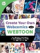 Quinn Sosna-Spear, Walter Foster Creative Team, WEBTOON Entertainment - Create Your Own Webcomics with Webtoon
